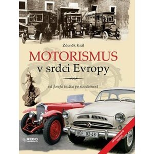 Motorismus v srdci Evropy od Josefa Božka po současnost, 2.  vydání - Zdeněk Král