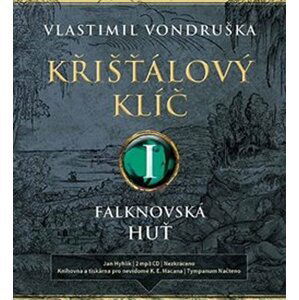 Křišťálový klíč I. - Falknovská huť - 2 CDmp3 (Čte Jan Hyhlík) - Vlastimil Vondruška