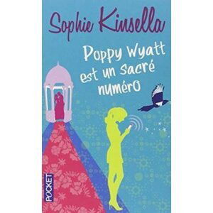 Poppy Wyatt est un sacré numéro - Sophie Kinsella