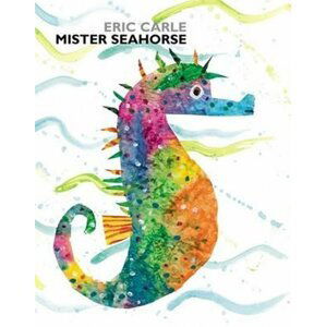 Mister Seahorse - Eric Carle