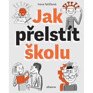 Jak přelstít školu - Irena Tatíčková