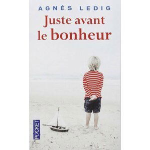 Juste avant le bonheur - Agnés Ledig