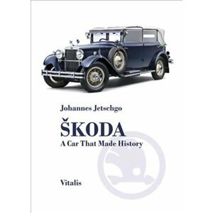 Škoda - A Car that Made History - Johannes Jetschgo