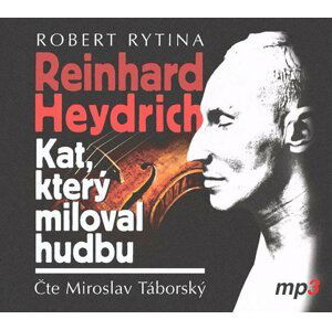 Reinhard Haydrich: Kat, který miloval hudbu - CDmp3 (Čte MiroslavTáborský) - Robert Rytina