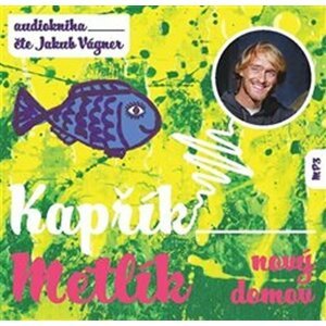 Kapřík Metlík nový domov - CD (Čte Jakub Vágner) - Jan Opatřil