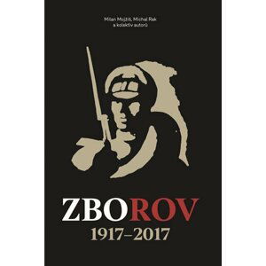 Zborov 1917 - 2017 - Milan Mojžíš