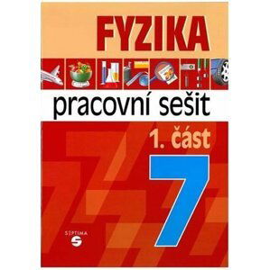 Fyzika 7 - 1. část pracovní sešit pro praktické ZŠ - Martin Macháček