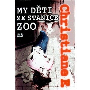 My děti ze stanice ZOO, 10.  vydání - Christiane Vera Felscherinow