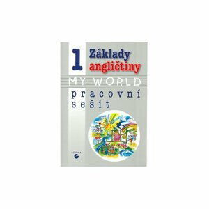 Základy angličtiny 1 - MY WORLD pracovní sešit pro praktické ZŠ - Alena Klímová