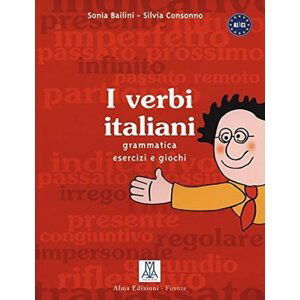 I verbi italiani (A1/C1) Grammatica - esercizi - giochi - Sonia Bailini