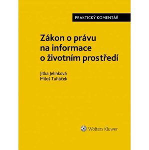 Zákon o právu na informace o životním prostředí - Praktický komentář - Jitka Jelínková