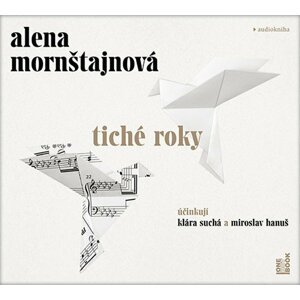 Tiché roky - CDmp3 (Čte Klára Suchá a Miroslav Hanuš) - Alena Mornštajnová