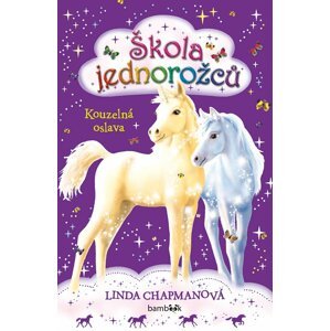 Škola jednorožců 2 - Kouzelná oslava - Linda Chapman