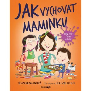 Jak vychovat maminku - Jean Reaganová