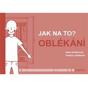 Jak na to? Oblékání - Hana Zobačová