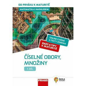 Matematika s nadhledem od prváku k maturitě 1. - Číselné obory, množiny - Eduard Fuchs