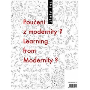 Zlatý řez 37 - Poučení z modernity? / Learning from Modernity?