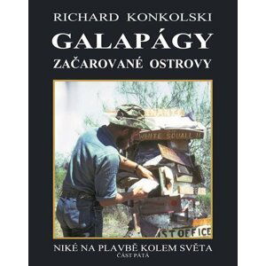 Galapágy začarované ostrovy - Plavby za dobrodružstvím - Richard Konkolski