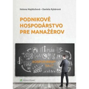 Podnikové hospodárstvo pre manažérov - Helena Majdúchová; Daniela Rybárová