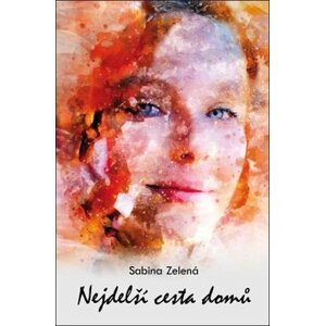 Nejdelší cesta domů - Sabina Zelená