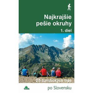 Nejkrajšie pešie okruhy 1. diel - 25 turistických trás (slovensky) - Daniel Kollár