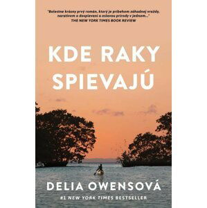 Kde raky spievajú - Delia Owens