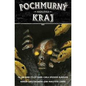 POCHMURNÝ KRAJ 03: Hadilovka - Cullen Bunn