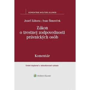 Zákon o trestnej zodpovednosti právnických osôb - Jozef Záhora; Ivan Šimovček