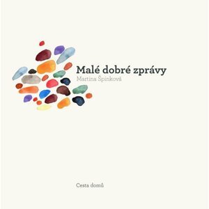 Malé dobré zprávy - Martina Špinková