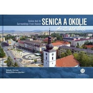 Senica a okolie z neba - Jakub Chovan; Matej Schwarzbacher