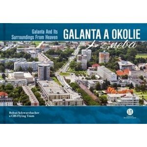 Galanta a okolie z neba - Bohuš Schwarzbacher