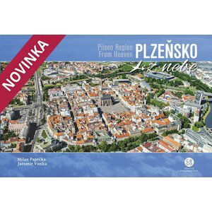 Plzeňsko z nebe - Milan Paprčka