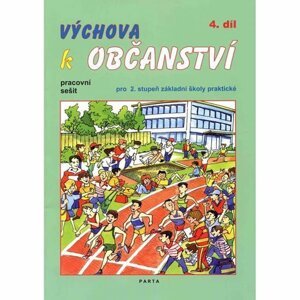 Výchova k občanství 4. díl pracovní sešit pro 2. stupeň ZŠ praktické - Iveta Grofková