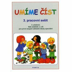 Umíme číst - 3. pracovní sešit k učebnici Náš slabikář, 2. díl pro první stupeň základní školy speciální - Libuše Kubová