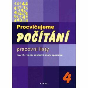 Procvičujeme počítání 4 - Pracovní listy pro 10. ročník ZŠ speciální - Božena Blažková