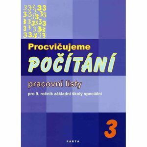 Procvičujeme počítání – 3, pracovní listy pro 9. ročník ZŠ speciální - Božena Blažková