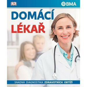 Domácí lékař - Snadná diagnostika zdravotních obtíží - autorů kolektiv