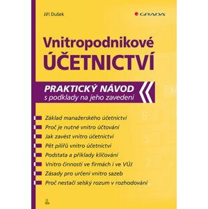 Vnitropodnikové účetnictví - Praktický návod s podklady na jeho zavedení - Jiří Dušek