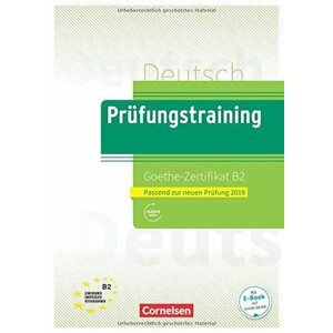 Prüfungstraining DaF: B2 - Goethe-Zertifikat - Neubearbeitung. Übungsbuch mit Lösungen -  kolektiv autorů