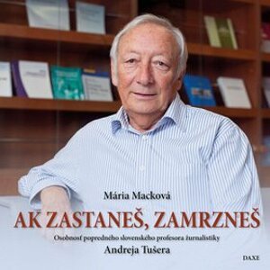 Ak zastaneš, zamrzneš - Mária Macková