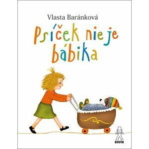 Psíček nie je bábika - Vlasta Baránková