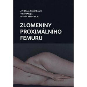 Zlomeniny proximálního femuru - Valér Džupa