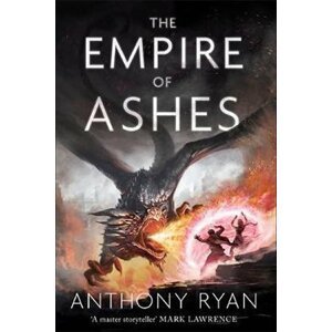 The Empire of Ashes : Book Three of Draconis Memoria - Anthony Ryan