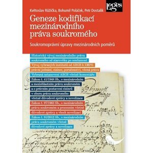 Geneze kodifikací mezinárodního práva soukromého - Soukromoprávní úpravy mezinárodních poměrů - Petr Dostalík