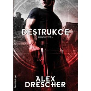 Tvůrci světů 1 - Destrukce - Alex Drescher