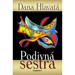 Podivná sestra - Dana Hlavatá