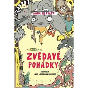 Zvědavé pohádky - Dana Hlavatá