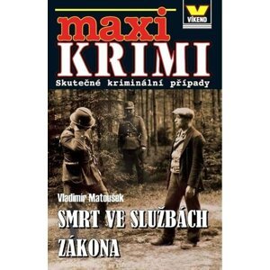 Maxi Krimi - Smrt ve službách zákona - Vladimír Matoušek