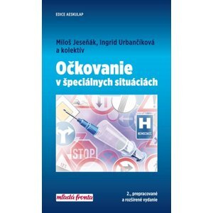 Očkovanie v špeciálnych situáciách - Miloš Jeseňák