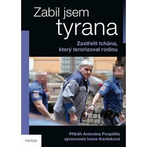 Zabil jsem tyrana - Zastřelil tchána, který terorizoval rodinu - Ivana Karásková